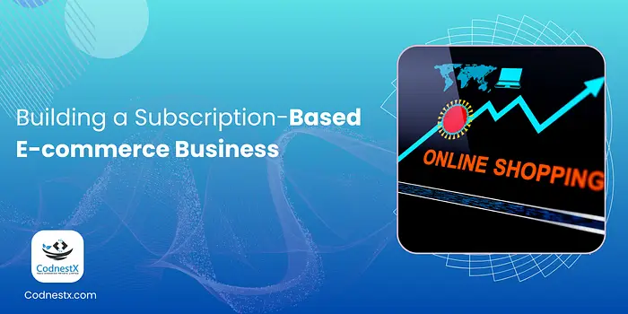 Building a Subscription-Based E-commerce Business