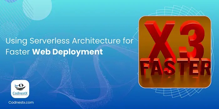 Using Serverless Architecture for Faster Web Deployment