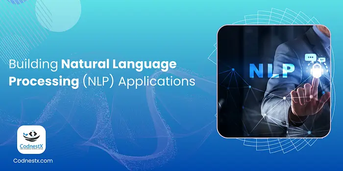 Building Natural Language Processing (NLP) Applications